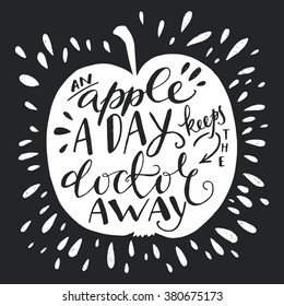 Black and white 'An apple a day keeps the doctor away' hand lettering proverb. Motivational quote about health. Illustration can be used as a print on t-shirts, bags, stationary and poster.