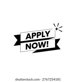 Black and white apply now sign