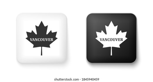 Black and white Canadian maple leaf with city name Vancouver icon isolated on white background. Square button. Vector.