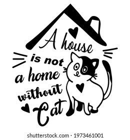 Black and white cat's quote. Inspirational phrase about cat, and domestic pets. Lettering for poster. Vector illustration.