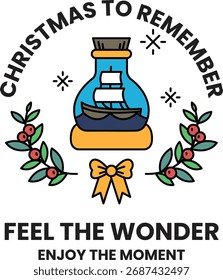 A black and white Christmas to Remember poster with a ship on it. The poster says to feel the wonder and enjoy the moment