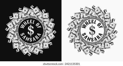 Black and white circular money label with US dollar bills, dollar sign, text Wheel of Samsara. Concept illustration in vintage style. Not AI.