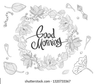 Black and white coloring wreath of lotus flowers, seeds and pods, vajra and beads with lettering good morning