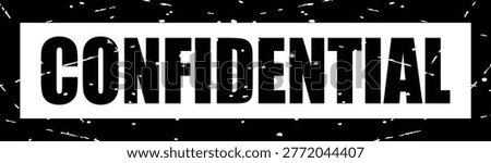 Black and white confidential text on grunge background