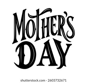 Black and white decorative typography. Mother’s Day vintage lettering. Vector illustration