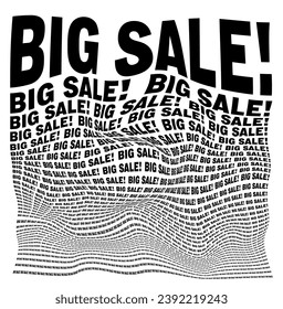 Black and white distorted background composed of Big sale decreasing words. Optical illusion warped wallpaper. Vector illustration.