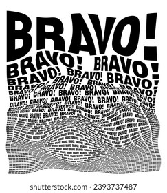 Black and white distorted background composed of Bravo decreasing words. Optical illusion warped wallpaper. Vector illustration.