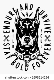 Black and White Doberman Pinscher Dog Illustration with A Slogan Artwork on White Background for Apparel or Other Uses