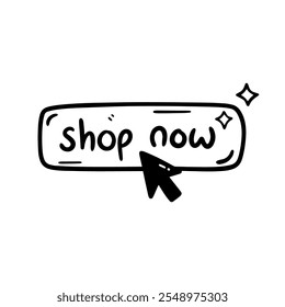 Black and white doodle style shop now button with a cursor and sparkles. Perfect for Black Friday, Cyber Monday, e-commerce, and promotional designs.