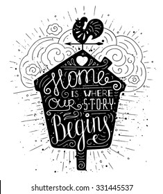 Black and white doodle typography poster with nesting box and vane. Cartoon cute card with lettering - Home is where our story begins. Hand drawn romantic vector illustration isolated on white.
