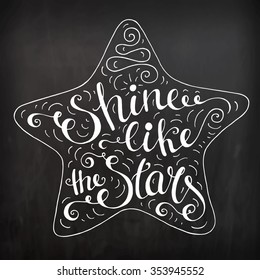 Black and white doodle typography poster with star. Cartoon cute motivation card with lettering text - Shine like the stars. Hand drawn vector illustration isolated on chalkboard.
