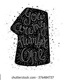 Black and white doodle typography poster with number one and dots. Cartoon cute card with lettering - You are my number one. Hand drawn romantic vector illustration isolated on white.
