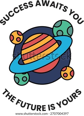 A black and white drawing of a planet with the words "success awaits you" written below it
