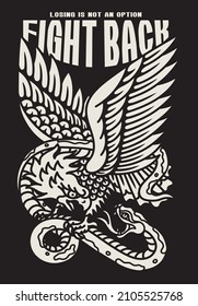 Black and White Eagle Fights with A Snake Tattoo Style Illustration with A Slogan Artwork on Black Background for Apparel or Other Uses