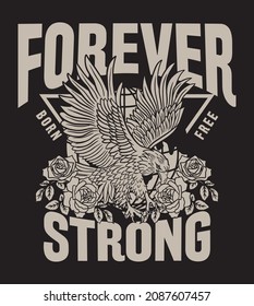 Black and White Eagle Illustration with Roses and Forever Strong Slogan Artwork on Black Background For Apparel and Other Uses