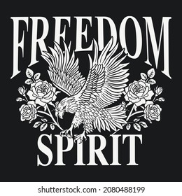 Black And White Eagle with Roses and Freedom Spirit Slogan Vector Artwork on Black Background for Apparel and Other Uses