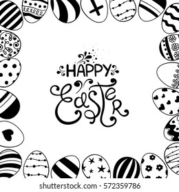 Black and white Easter greeting card with lettering. Hand drawn sketch illustration with Easter eggs made in frame.