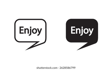 Black and White Enjoy Speech Bubble Icon Set, vector design evoking positivity and leisure, ideal for social media and promotional materials, conveying happiness and enjoyment.