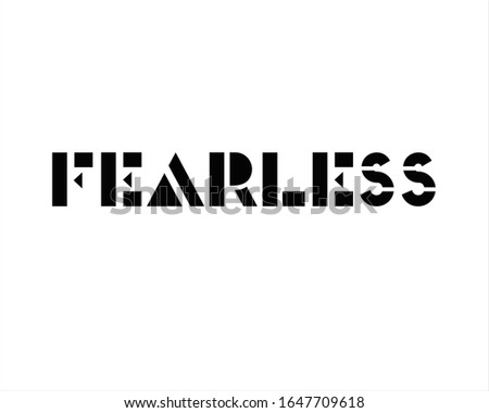 Black and white fearless text background for positive, motivation and success.
