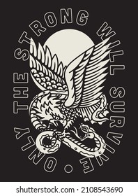 Black and White Fight Between Eagle and Snake Traditional Tattoo Style Illustration with A Slogan Artwork on Black Background for Apparel or Other Uses