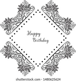 Black white flower frame, decoration style silhouette, for greeting card, invitation card happy birthday. Vector