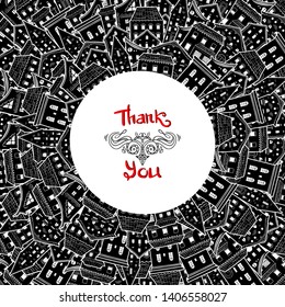 Black and white frame made of houses with place for text. Hand-drawn dark frame with Thank You lettering, can be used for invitations, postcards, flyers, card. Eps 8