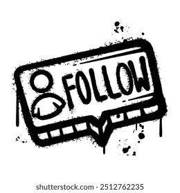 Black and White Graffiti Spray Painted follow sign on white background