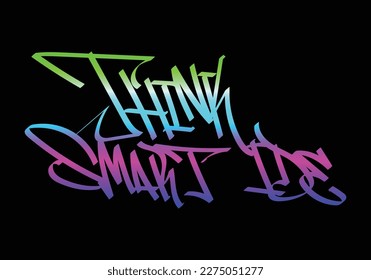 black white graffiti tag THINK SMART IDE