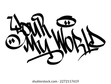 black white graffiti tag YOUR MY WORLD