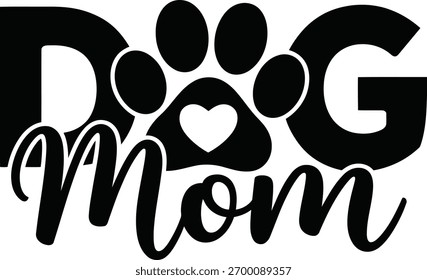 Black and white graphic design featuring the text "Dog Mom" with a paw print and heart graphic.