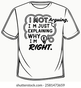 A black and white graphic design of a t-shirt featuring a humorous saying.