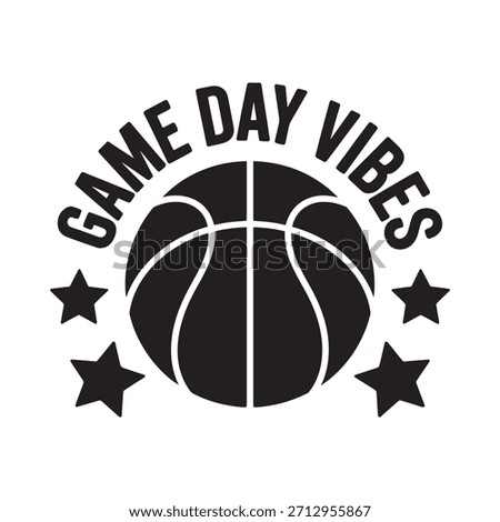 Black and white graphic featuring a basketball and the phrase game day vibes