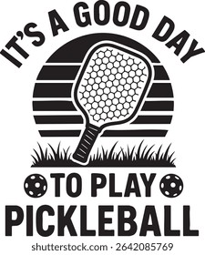 A black and white graphic featuring a pickleball paddle, grass, and the text "It's a Good Day to Play Pickleball."