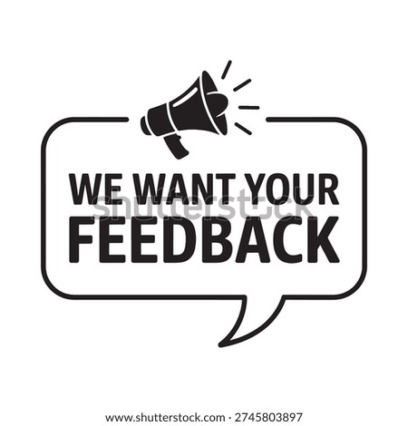 Black and white graphic with a megaphone and text requesting customer feedback