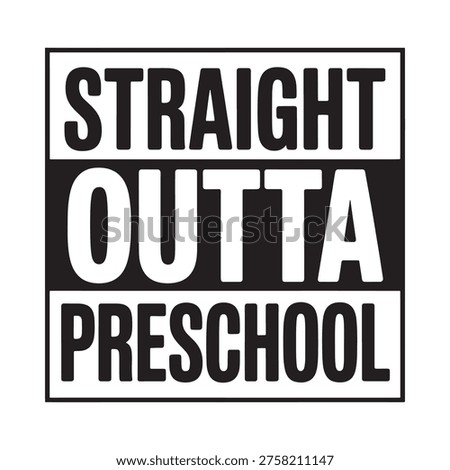Black and white graphic with the phrase straight outta preschool