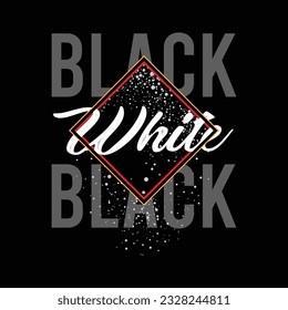 Black white graphic typography t shirt and poster, vector illustration