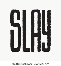 Black and white hand drawn Slay funky typography doodle illustration vector, Black Slay funky word illustration, Hand writing Slay funky typography doodle illustration vector