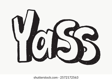 Black and white hand drawn Yass funky typography doodle illustration vector, Black Yass funky word illustration, Hand writing Yass funky typography doodle illustration vector