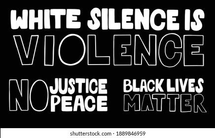 Black and white hand lettered vector phrases for black history month 2021 white silence is violence, no justice no peace, Black Lives Matter, three pack of vector phrases for February 