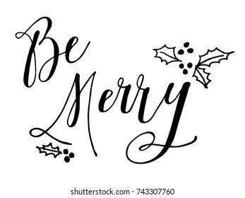 Black and white hand lettering inscription Be Merry. Creative typography for holiday greeting  cards. Christmas lettering design. Vector illustration.
