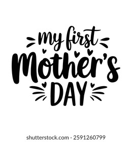 A black and white, hand-drawn style graphic design featuring the text "My First Mother's Day".