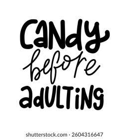 Black and white hand-drawn typography with the phrase - CANDY BEFORE ADULTING inspired by a sweet and cozy theme.  