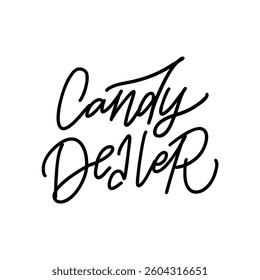 Black and white hand-drawn typography with the phrase - CANDY DEALER inspired by a sweet and cozy theme.  