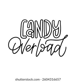 Black and white hand-drawn typography with the phrase - CANDY OVERLOAD inspired by a sweet and cozy theme.  