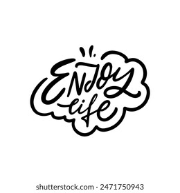 Black and white handwritten calligraphy of Enjoy Life phrase in a cloud shape, motivational and positive message.