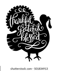black and white handwritten inscription lettering thankful grateful blessed on silhouette turkey background to thanksgiving day greeting cards, calligraphy vector illustration