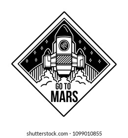 Black white icon cartoon Spaceship which fly in up and with phrase "Go to Mars". Modern trendy mascot logo vector illustration for print on clothes t shirt sweatshirt patch sticker poster pin.