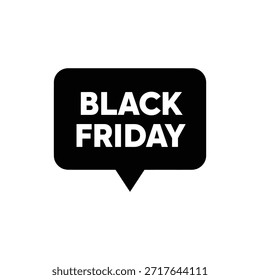 Black and white icon with Black Friday text inside solid black speech bubble