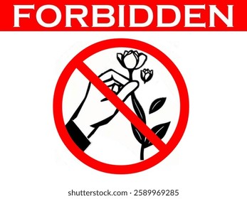 A black and white illustration of a hand plucking a flower, which is crossed out with a red circle and a diagonal line. Above the symbol, the word "FORBIDDEN" is written in bold white capital letters.