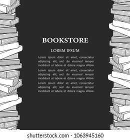 Black and white illustration, pile of books and text. Collection of books, hand drawn backdrop vector. Bookstore, stacks of books. Decorative background, good for printing. Place for your text here